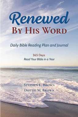 Renewed by His Word - Daily Bible Reading Plan and Journal by Stephen and Dottie Brown